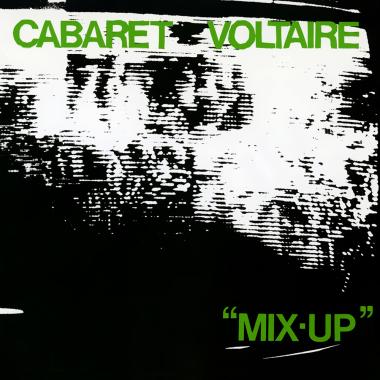 Cabaret Voltaire -  Mix Up